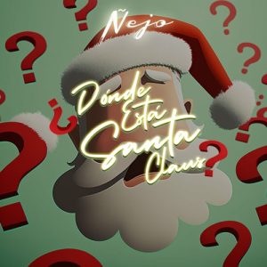 Ñejo – Donde Esta Santa Claus